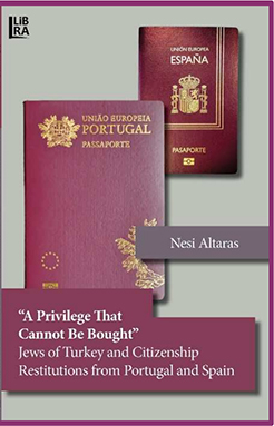 a privilege that cannot be bought jews of turkey and citizenship restitutions from portugal and spain
