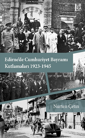 Edirne’de Cumhuriyet Bayramı Kutlamaları (1923-1945)