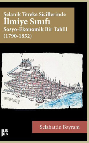 Selanik Tereke Sicillerinde İlmiye Sınıfı - Sosyo-Ekonomik Bir Tahlil (1790-1852)