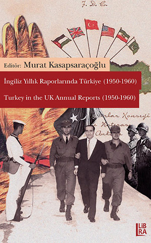 İngiliz Yıllık Raporlarında Türkiye (1950-1960) / Turkey in the UK Annual Reports