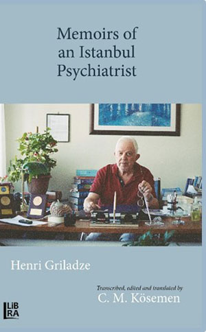 Memoirs of an Istanbul Psychiatrist YAZAN: Henri Griladze