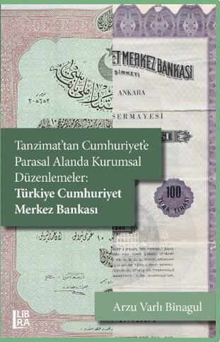 tanzimat tan cumhuriyet e parasal alanda kurumsal duzenlemeler turkiye cumhuriyet merkez bankasi