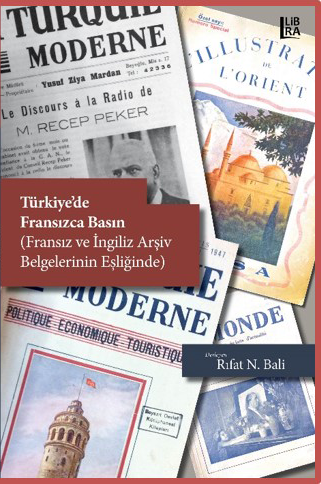 turkiye de fransizca basin fransiz ve ingiliz arsiv belgeleri esliginde
